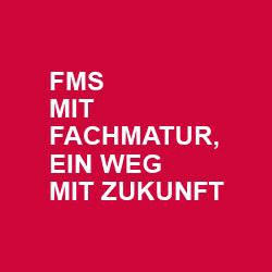 FMS mit Fachmatur, ein Weg mit Zukunft